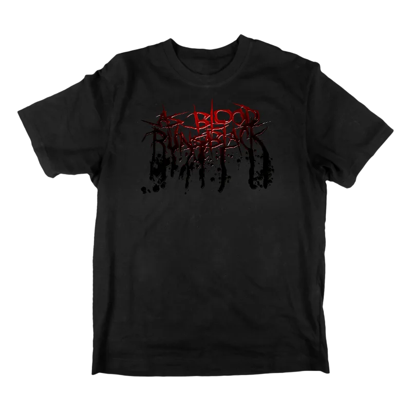 AS BLOOD RUNS BLACK T-Shirt