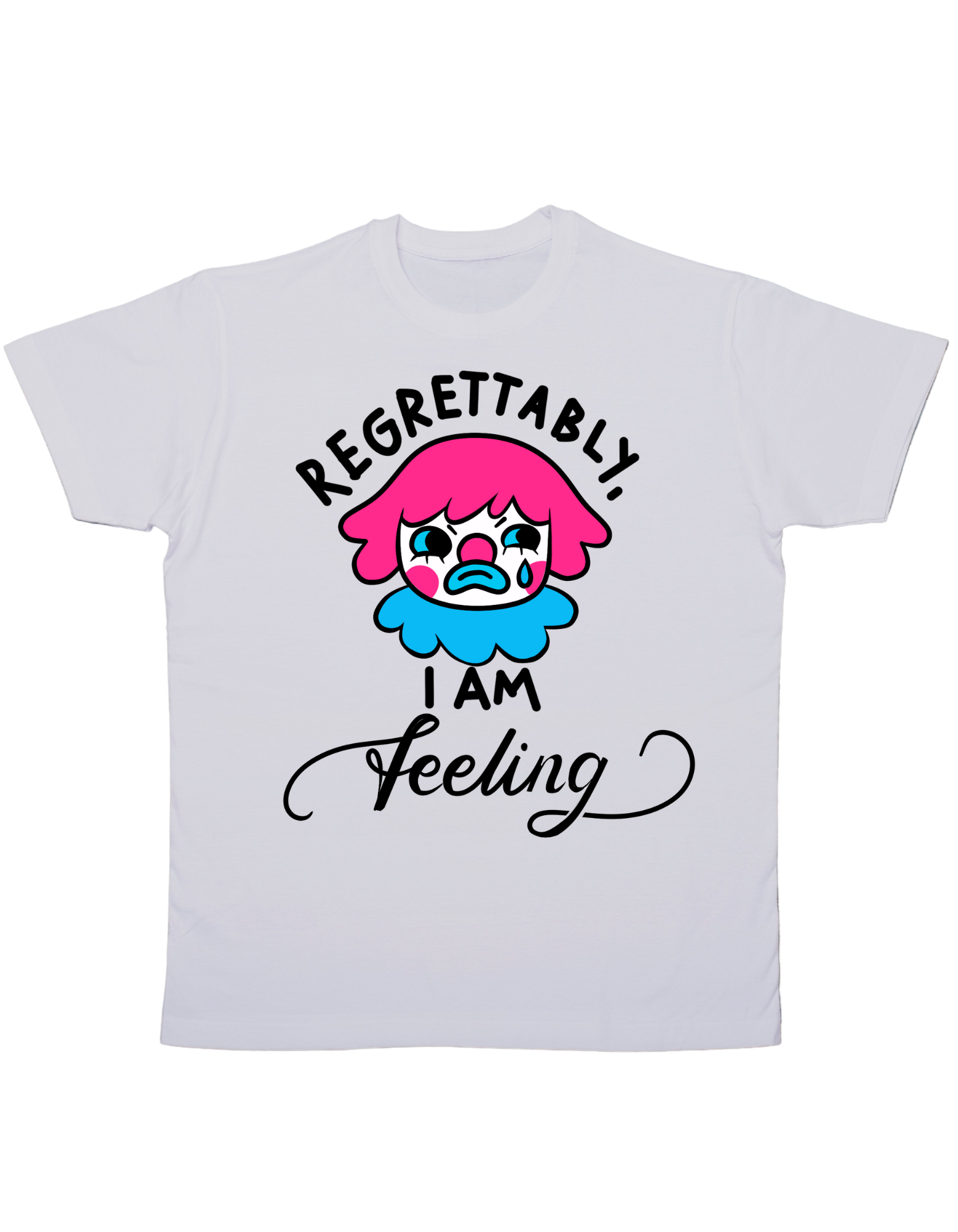 regrettably-i'm-feeling-tshirt