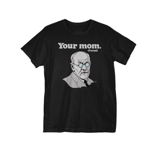 Your Mom - Freud T-Shirt