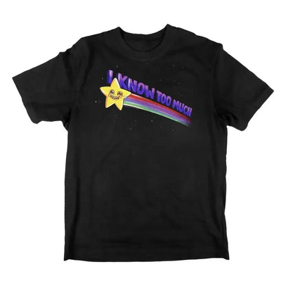 I Know Too Much T-Shirt