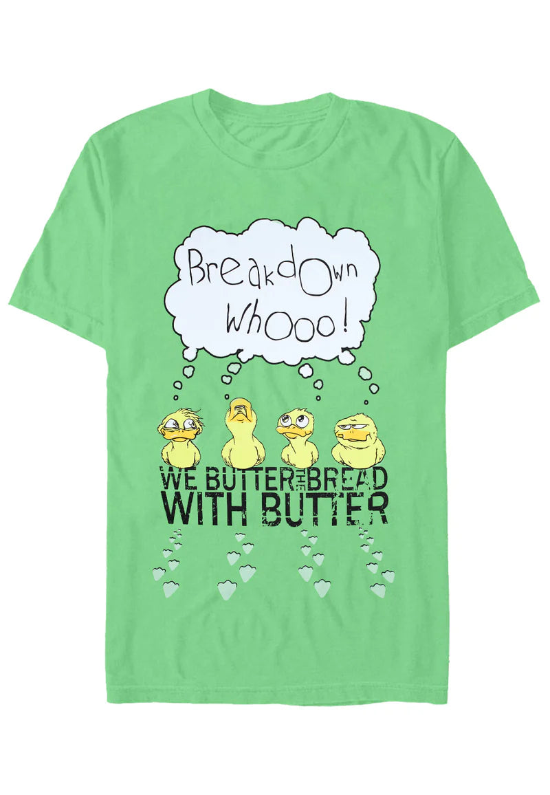 WE BUTTER THE BREAD WITH BUTTER T-Shirt